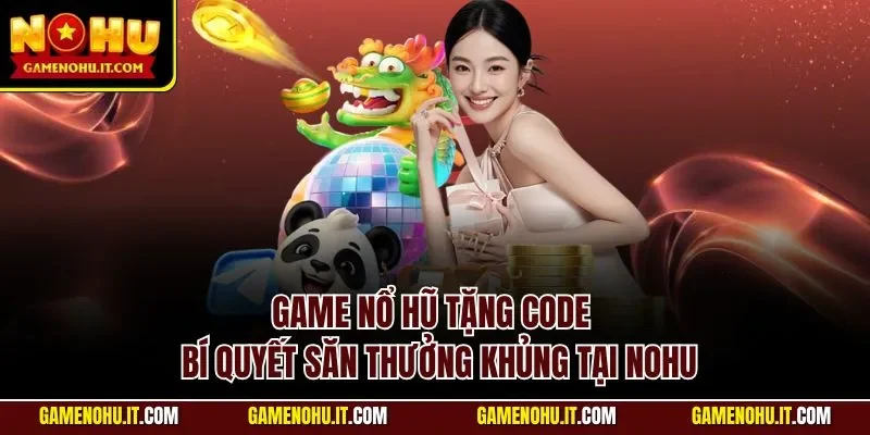 Game nổ hũ tặng code